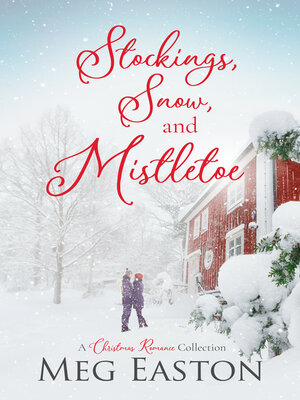 cover image of Stockings, Snow, and Mistletoe